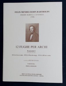 Felix Mendelsson-Bartholdy 12 Fugues For Strings Fasc I /P Spada