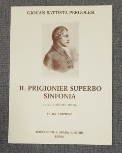 Giovan Battista Pergolesi Superb Prisoner (IL Prigonier Superbo)