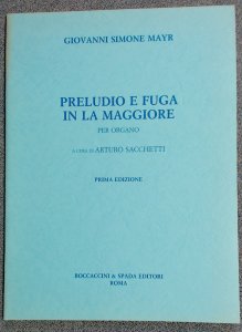 Giovanni Simone Mayr Prelude & Fugue In A Major (Organ)