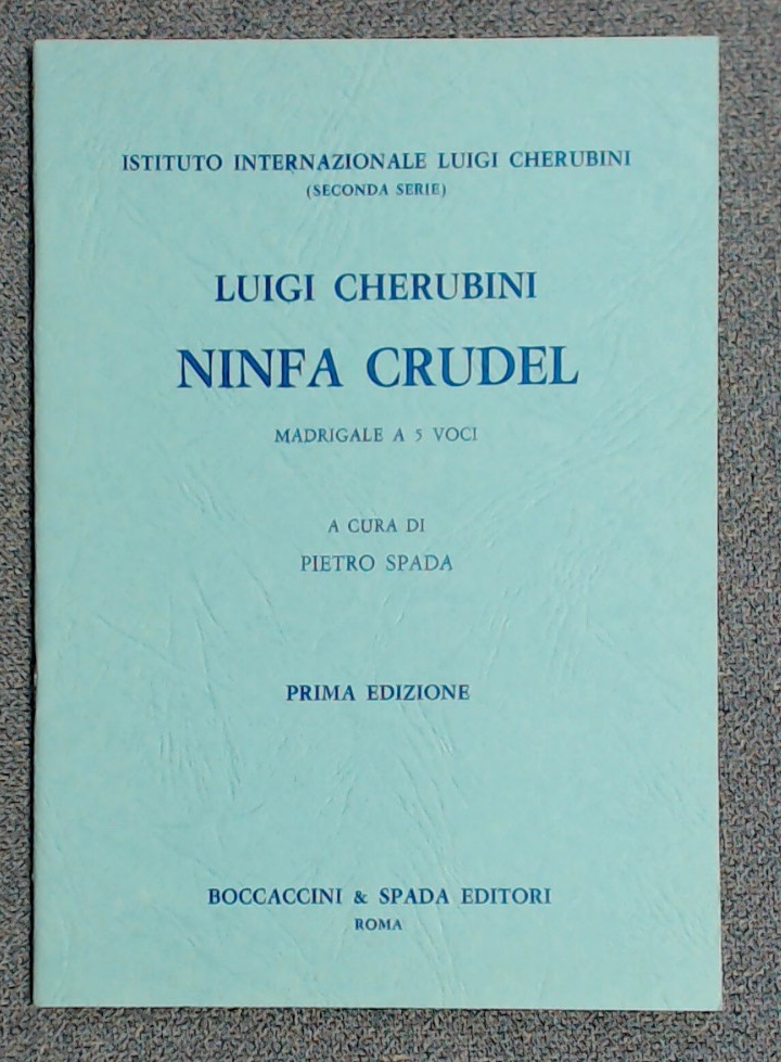 Luigi Cherubini Ninfa Crudel Madrigal 5 Voices Booklet 1979 - Click Image to Close