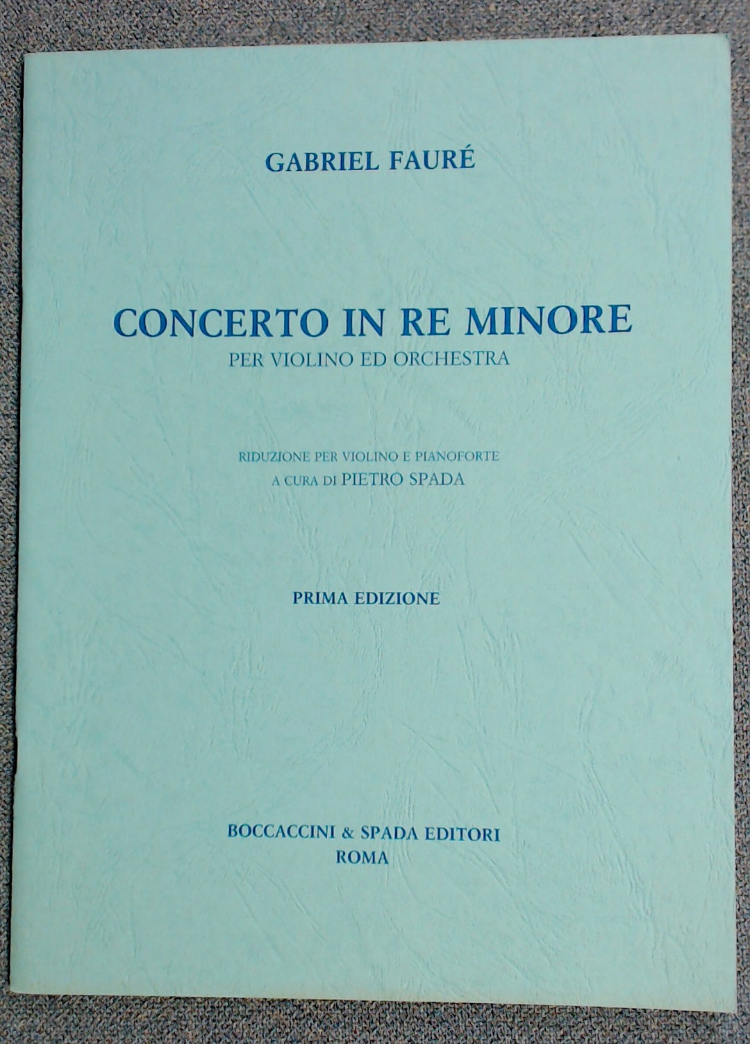 Gabriel Faure Concert D Minor Violin & Orchestra Ed.Pietro Spada - Click Image to Close