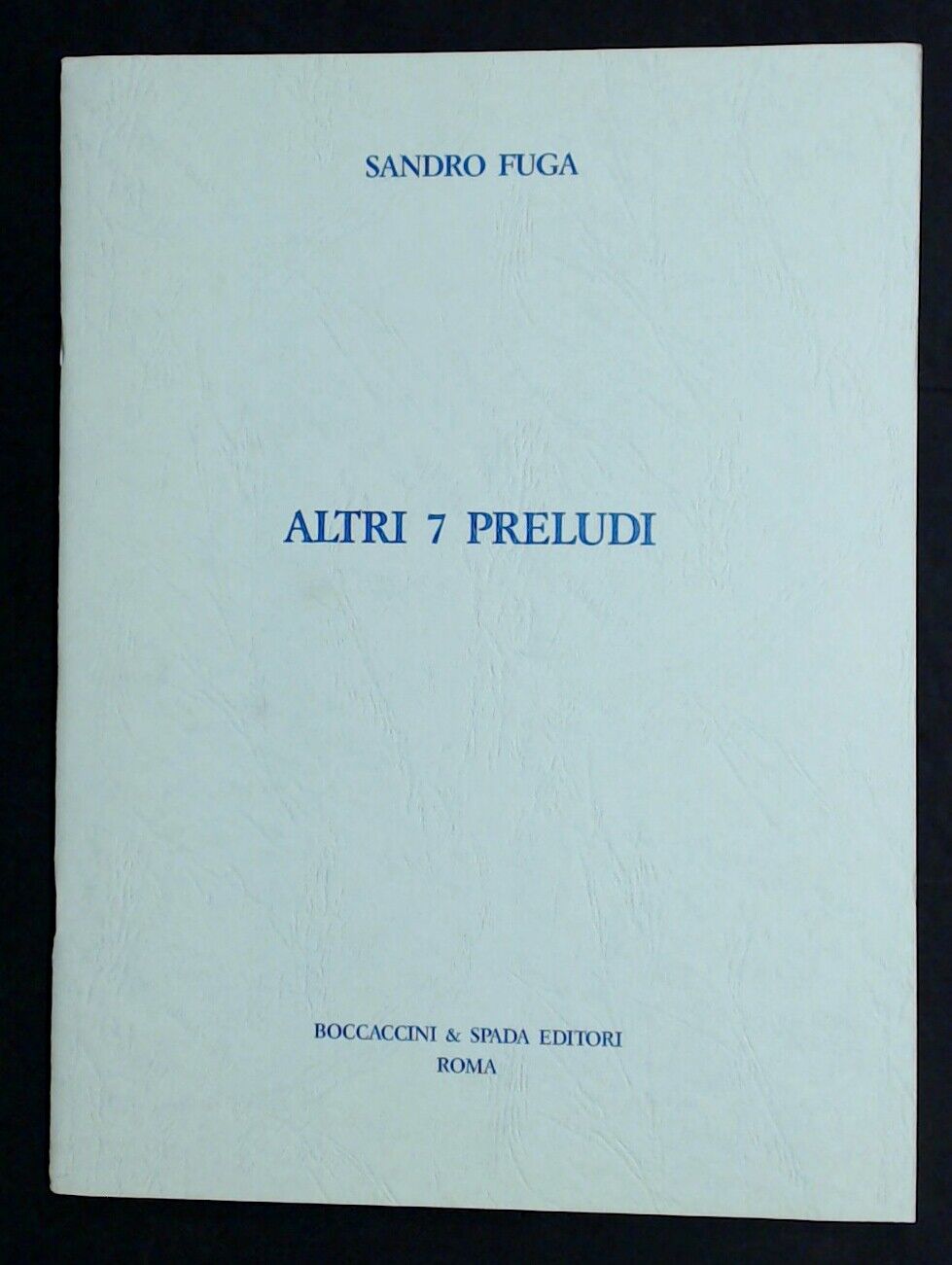 Sandro Fuga Altri 7 Preludi (7 Other Preludes) Pietro Spada - Click Image to Close